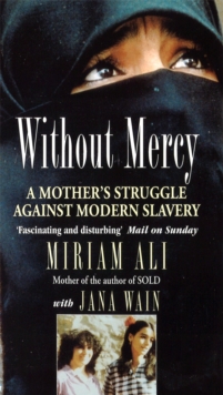 Without Mercy : A Mother's Struggle Against Modern Slavery, Paperback Book Without Mercy : A Mother's Struggle Against Modern Slavery, Paperback Book