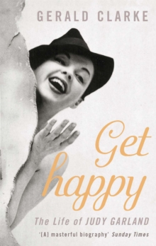 Get Happy : The Life of Judy Garland, Paperback Book Get Happy : The Life of Judy Garland, Paperback Book