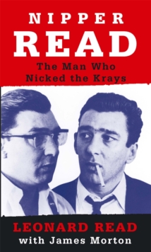 Nipper Read : The Man Who Nicked the Krays, Paperback Book Nipper Read : The Man Who Nicked the Krays, Paperback Book