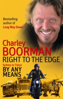 Right to the Edge: Sydney to Tokyo by Any Means : The Road to the End of the Earth, Paperback Book Right to the Edge: Sydney to Tokyo by Any Means : The Road to the End of the Earth, Paperback Book