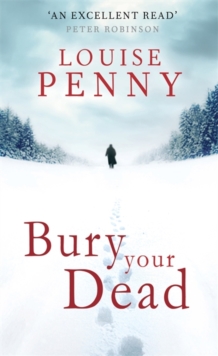 Bury Your Dead : A Chief Inspector Gamache Mystery, Book 6, Paperback Book Bury Your Dead : A Chief Inspector Gamache Mystery, Book 6, Paperback Book