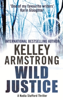 Wild Justice : Book 3 in the Nadia Stafford Series