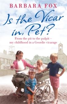 Is the Vicar in, Pet? : From the Pit to the Pulpit - My Childhood in a Geordie Vicarage, Paperback Book Is the Vicar in, Pet? : From the Pit to the Pulpit - My Childhood in a Geordie Vicarage, Paperback Book