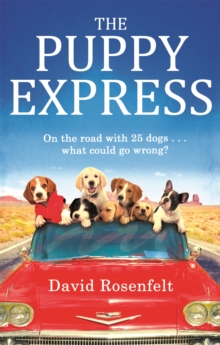 The Puppy Express : On the road with 25 rescue dogs . . . what could go wrong?, Paperback Book The Puppy Express : On the road with 25 rescue dogs . . . what could go wrong?, Paperback Book