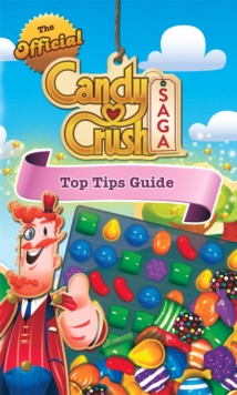 The Official Candy Crush Top Tips Guide, Paperback Book The Official Candy Crush Top Tips Guide, Paperback Book