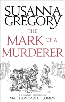 The Mark Of A Murderer : The Eleventh Chronicle of Matthew Bartholomew, Paperback / softback Book The Mark Of A Murderer : The Eleventh Chronicle of Matthew Bartholomew, Paperback / softback Book