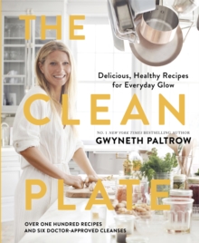 The Clean Plate : Delicious, Healthy Recipes for Everyday Glow, Hardback Book The Clean Plate : Delicious, Healthy Recipes for Everyday Glow, Hardback Book