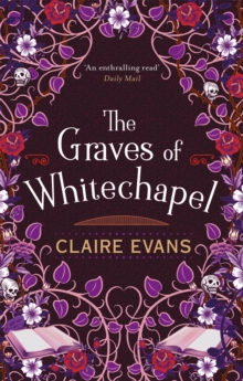 The Graves of Whitechapel : A darkly atmospheric historical crime thriller set in Victorian London, Paperback / softback Book The Graves of Whitechapel : A darkly atmospheric historical crime thriller set in Victorian London, Paperback / softback Book