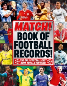 The "Match" Book of Football Records : From the Makers of Britain's Bestselling Football Magazine, Hardback Book The "Match" Book of Football Records : From the Makers of Britain's Bestselling Football Magazine, Hardback Book
