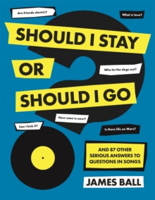 Should I Stay Or Should I Go? : And 87 Other Serious Answers to Questions in Songs, Hardback Book Should I Stay Or Should I Go? : And 87 Other Serious Answers to Questions in Songs, Hardback Book