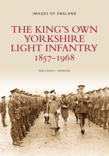 The King's Own Yorkshire Light Infantry, Paperback Book The King's Own Yorkshire Light Infantry, Paperback Book