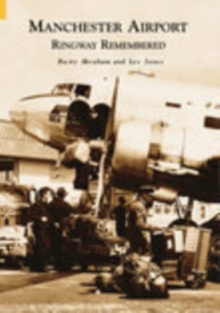 Manchester Airport : Ringway Remembered, Paperback Book Manchester Airport : Ringway Remembered, Paperback Book
