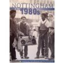 Nottingham in the 1980s, Paperback / softback Book Nottingham in the 1980s, Paperback / softback Book