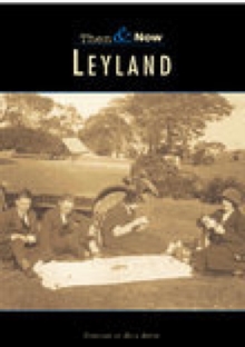 Leyland Then & Now, Paperback / softback Book Leyland Then & Now, Paperback / softback Book