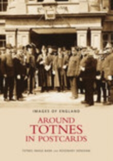 Around Totnes in Postcards, Paperback / softback Book Around Totnes in Postcards, Paperback / softback Book