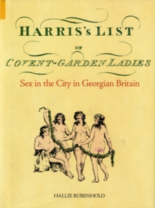 Harris's List of Covent Garden Ladies, Hardback Book Harris's List of Covent Garden Ladies, Hardback Book
