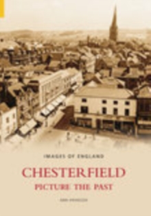 Chesterfield Picture the Past, Paperback / softback Book Chesterfield Picture the Past, Paperback / softback Book