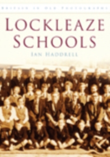 Lockleaze Schools : Britain in Old Photographs, Paperback / softback Book Lockleaze Schools : Britain in Old Photographs, Paperback / softback Book