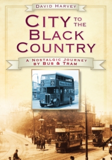 City To The Black Country, Paperback / softback Book City To The Black Country, Paperback / softback Book