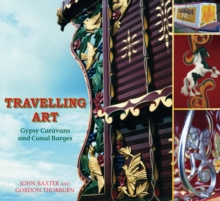 Travelling Art : Gypsy Caravans and Canal Barges, Paperback Book Travelling Art : Gypsy Caravans and Canal Barges, Paperback Book