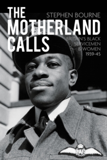 The Motherland Calls : Britain's Black Servicemen & Women, 1939-45, Paperback Book The Motherland Calls : Britain's Black Servicemen & Women, 1939-45, Paperback Book