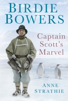 Birdie Bowers : Captain Scott's Marvel, Paperback Book Birdie Bowers : Captain Scott's Marvel, Paperback Book