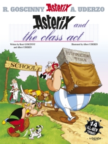 Asterix: Asterix and the Class Act : Album 32, Hardback Book Asterix: Asterix and the Class Act : Album 32, Hardback Book
