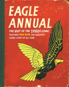 Eagle Annual : The Best of the 1950s Comic, Hardback Book Eagle Annual : The Best of the 1950s Comic, Hardback Book
