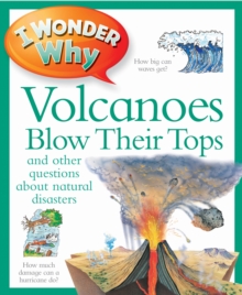 I Wonder Why Volcanoes Blow Their Tops, Paperback / softback Book I Wonder Why Volcanoes Blow Their Tops, Paperback / softback Book
