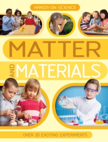 Hands-On Science: Matter and Materials, Paperback / softback Book Hands-On Science: Matter and Materials, Paperback / softback Book
