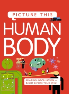 Picture This Human Body, Hardback Book Picture This Human Body, Hardback Book