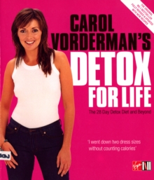 Carol Vorderman's Detox for Life: The 28 Day Detox Diet and Beyond, Paperback Book Carol Vorderman's Detox for Life: The 28 Day Detox Diet and Beyond, Paperback Book