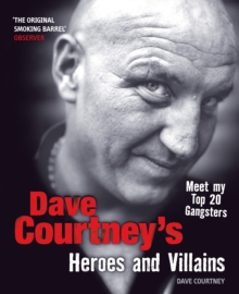 Dave Courtney's Heroes and Villains, Paperback Book Dave Courtney's Heroes and Villains, Paperback Book