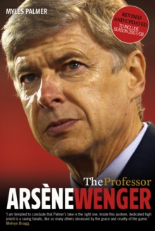 The Professor : Arsene Wenger, Paperback Book The Professor : Arsene Wenger, Paperback Book
