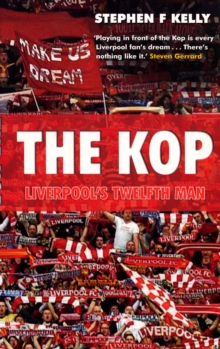 The Kop: Liverpool's Twelfth Man, Paperback Book The Kop: Liverpool's Twelfth Man, Paperback Book