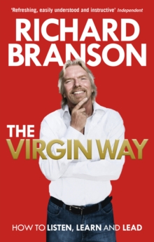 The Virgin Way : How to Listen, Learn, Laugh and Lead, Paperback Book The Virgin Way : How to Listen, Learn, Laugh and Lead, Paperback Book