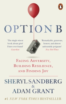 Option B : Facing Adversity, Building Resilience, and Finding Joy, Paperback / softback Book Option B : Facing Adversity, Building Resilience, and Finding Joy, Paperback / softback Book