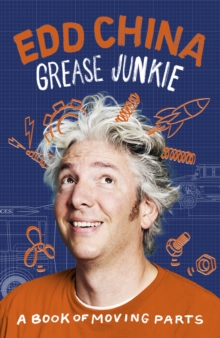 Grease Junkie : A book of moving parts, Hardback Book Grease Junkie : A book of moving parts, Hardback Book