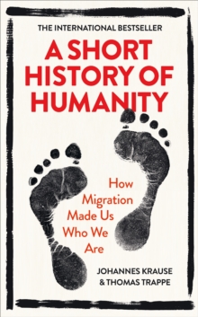 A Short History of Humanity : How Migration Made Us Who We Are, Hardback Book A Short History of Humanity : How Migration Made Us Who We Are, Hardback Book