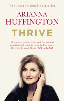 Thrive : The Third Metric to Redefining Success and Creating a Happier Life, Paperback Book Thrive : The Third Metric to Redefining Success and Creating a Happier Life, Paperback Book
