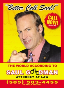 Better Call Saul : The World According to Saul Goodman - Attorney at Law, Hardback Book Better Call Saul : The World According to Saul Goodman - Attorney at Law, Hardback Book