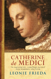 Catherine De Medici : A Biography, Paperback Book Catherine De Medici : A Biography, Paperback Book