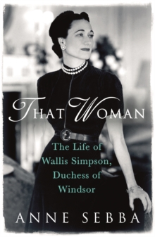 That Woman : The Life of Wallis Simpson, Duchess of Windsor, Paperback Book That Woman : The Life of Wallis Simpson, Duchess of Windsor, Paperback Book