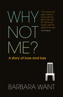 Why Not Me? : A Story of Love and Loss, Paperback Book Why Not Me? : A Story of Love and Loss, Paperback Book