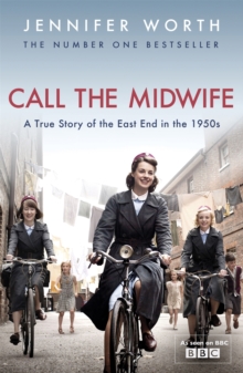 Call The Midwife : A True Story Of The East End In The 1950s, Paperback Book Call The Midwife : A True Story Of The East End In The 1950s, Paperback Book