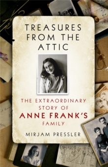 Treasures from the Attic : The Extraordinary Story of Anne Frank's Family, Paperback Book Treasures from the Attic : The Extraordinary Story of Anne Frank's Family, Paperback Book