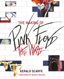 The Making of Pink Floyd The Wall, Paperback / softback Book The Making of Pink Floyd The Wall, Paperback / softback Book
