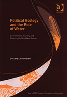 Political Ecology and the Role of Water : Environment, Society and Economy in Northern Yemen
