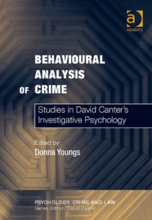 Behavioural Analysis of Crime : Studies in David Canter's Investigative Psychology