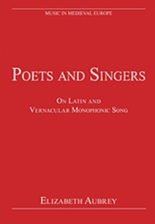 Poets and Singers : On Latin and Vernacular Monophonic Song